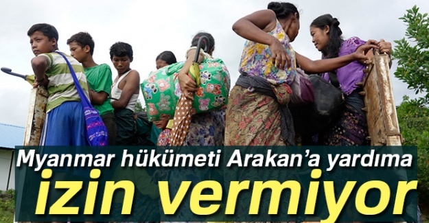 Myanmar hükümeti yardım kuruluşlarını Arakan'a sokmuyor