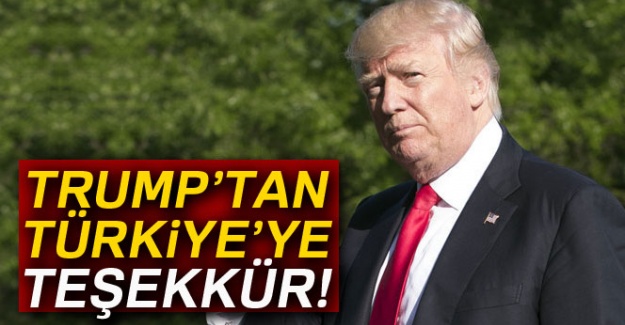 Trump'tan Türkiye'ye teşekkür!