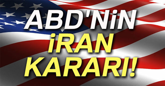 ABD'den İran Kararı