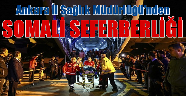Ankara İl Sağlık Müdürlüğü’nden Somali seferberliği