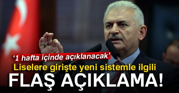 Başbakan Yıldırım'dan liselere girişte yeni sistemle ilgili flaş açıklama