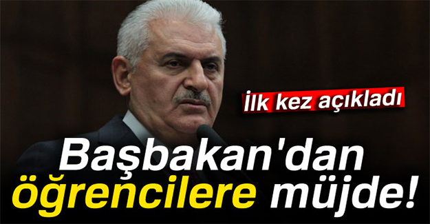 Başbakan Yıldırım'dan öğrencilere müjde!