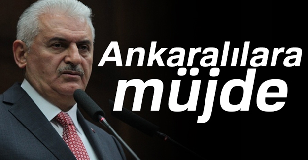 Başbakan Yıldırım'dan Ankaralılara müjde