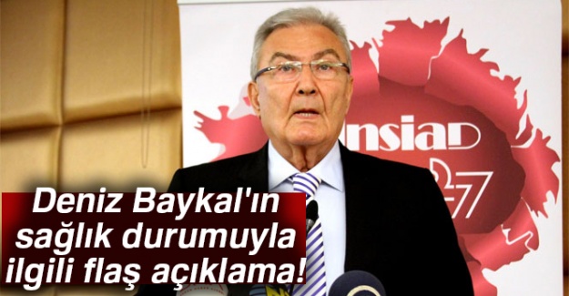 Deniz Baykal'ın sağlık durumuyla ilgili flaş açıklama!