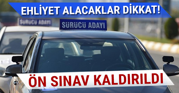 Ehliyet alacaklar dikkat! Ön sınav kaldırıldı