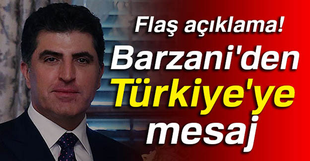 Neçirvan Barzani'den Türkiye açıklaması