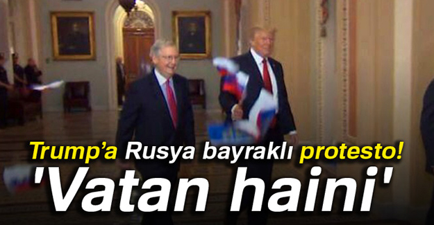 Trump'a, Rusya bayraklı protesto: 'Vatan haini'