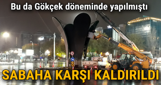 Ankara’da Kızılay Meydanı’ndaki ışıklı lale heykeli de kaldırıldı