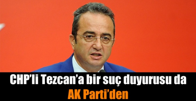CHP'li Tezcan'a bir suç duyurusu da AK Parti'den