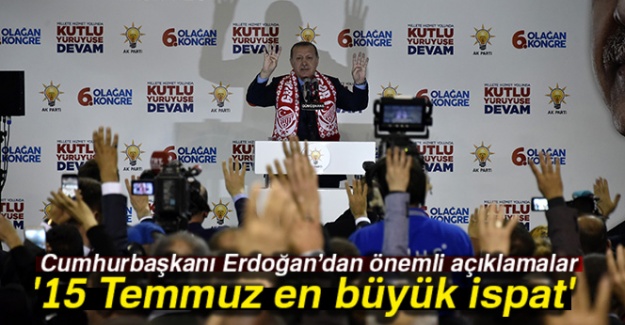 Cumhurbaşkanı Erdoğan'dan önemli açıklamalar: '15 Temmuz en büyük ispat'