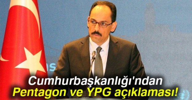 Cumhurbaşkanlığı'ndan Pentagon ve YPG açıklaması!