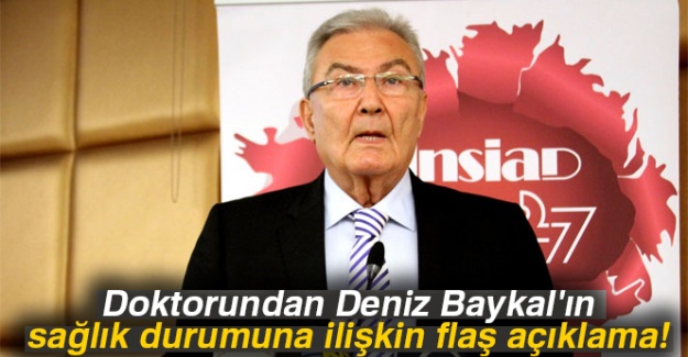Doktorundan Deniz Baykal'ın sağlık durumuna ilişkin flaş açıklama!