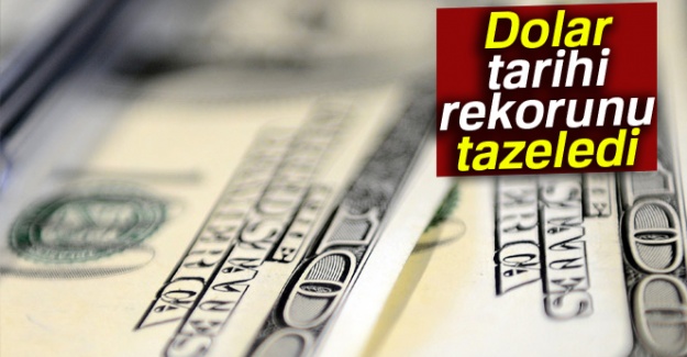 Dolar tarihi rekorunu tazeledi! Dolar ve Euro Bugün Ne Kadar?