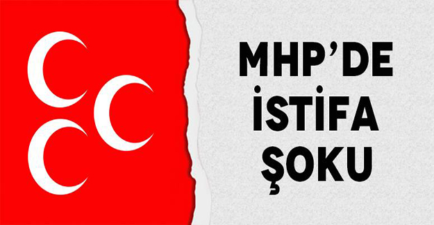 MHP'nin kalesinde şok istifa