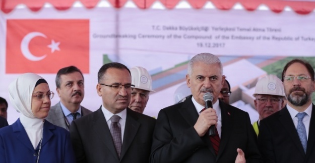 Başbakan Yıldırım, Dakka Büyükelçiliği temel atma törenine katıldı