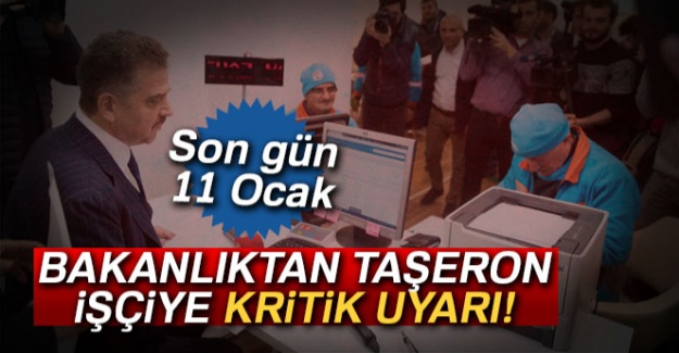 Bakanlıktan taşeron işçiye kritik uyarı!