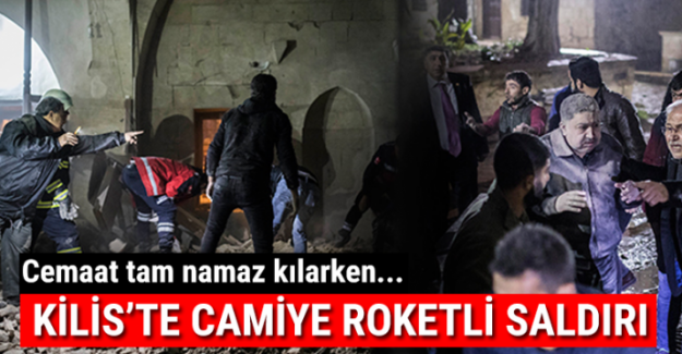 Kilis’te camiye roketli saldırı