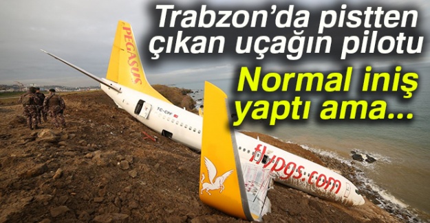 Trabzon'da pistten çıkan uçağın pilotu konuştu