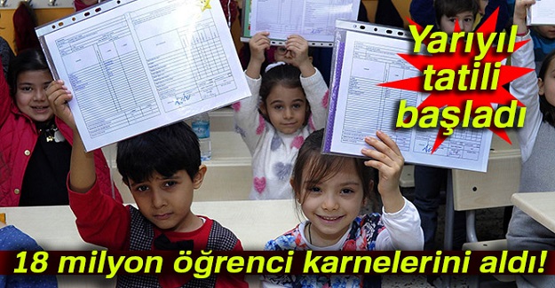 Yarıyıl tatili başladı, 18 milyon öğrenci karnelerini aldı