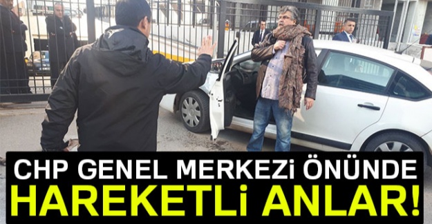 CHP Genel Merkezi önünde hareketli anlar