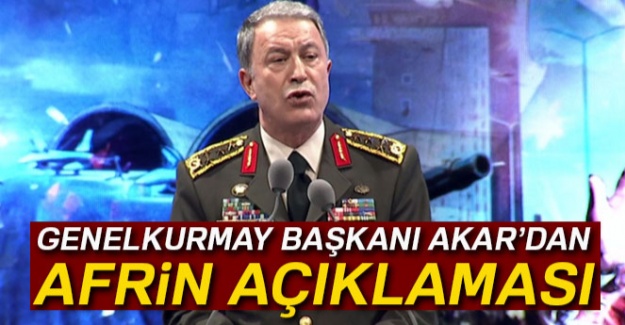 Genelkurmay Başkanı Akar'dan Afrin açıklaması