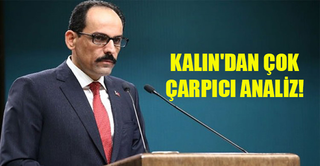 Kalın'dan çok çarpıcı analiz! Türkiye ne bekliyor?