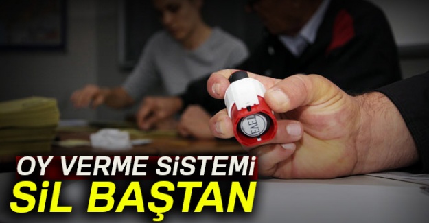 Oy verme sistemi sil baştan