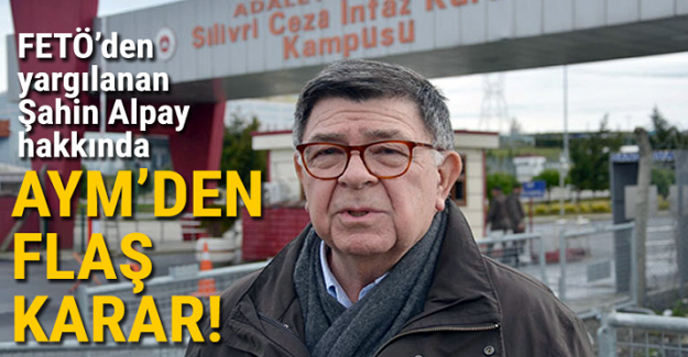 Anayasa Mahkemesi Şahin Alpay için ikinci kez ihlal kararı verdi