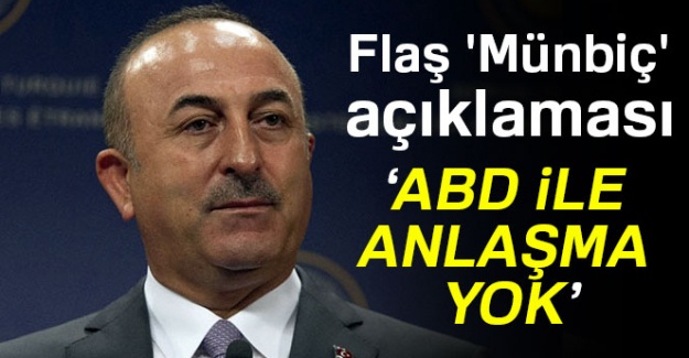 Çavuşoğlu'dan flaş 'Münbiç' açıklaması