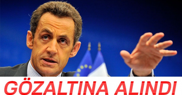 Fransa eski Cumhurbaşkanı Sarkozy, gözaltına alındı