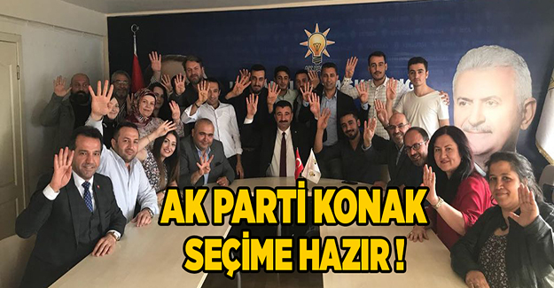 AK Parti Konak seçime hazır!