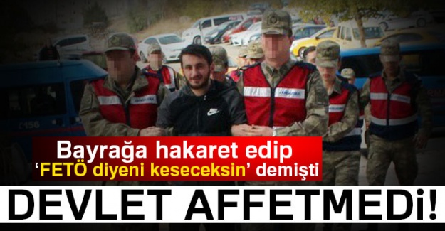 'FETÖ diyeni keseceksin' demişti: İşte cezası...