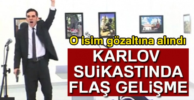 Karlov suikastıyla ilgili flaş gelişme