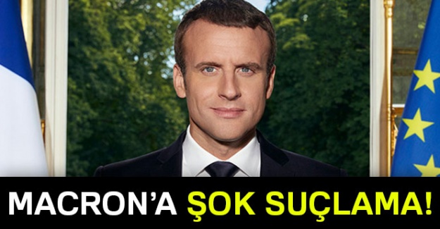 Macron'a şok suçlama!