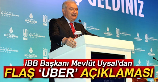 Uysal'dan 'Uber'le ilgili önemli açıklama