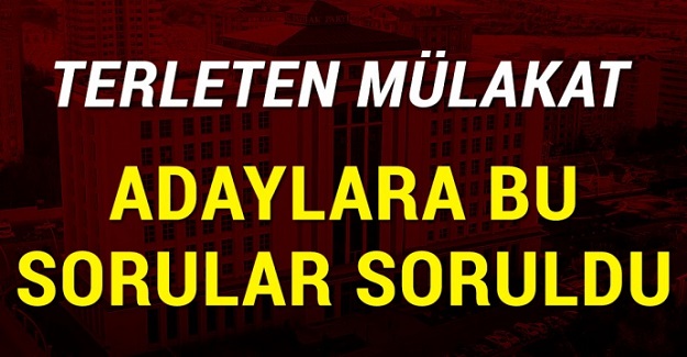 AK Partili aday adaylarına şu sorular soruldu