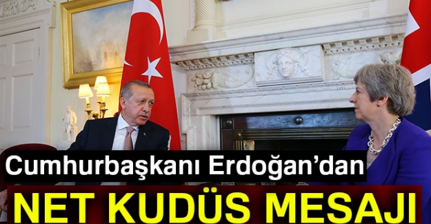 Cumhurbaşkanı Erdoğan'dan net Kudüs mesajı: 'Asla kabul etmiyoruz'