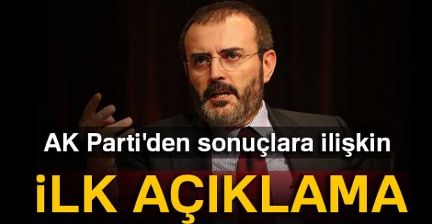 AK Parti'den sonuçlara ilişkin ilk açıklama