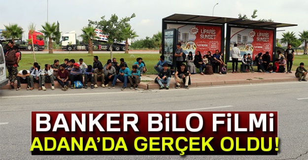 'Banker Bilo' filmi Adana’da gerçek oldu