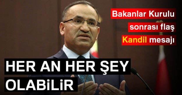 Bozdağ: Türkiye Kandil'e girebilir her an her şey olabilir