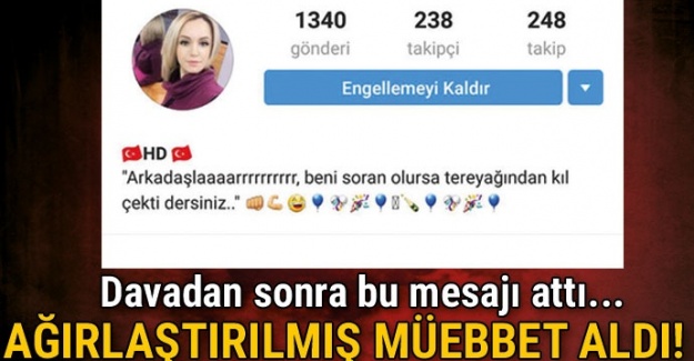 Davadan sonra bu mesajı attı... Ağırlaştırılmış müebbet hapis cezası aldı