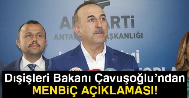 Dışişleri Bakanı Çavuşoğlu: 'Askerlerimiz aşama aşama Menbiç içine de girecek'