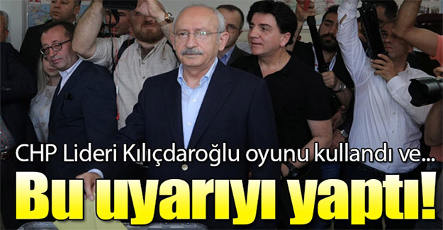 Kemal Kılıçdaroğlu oyunu kullandı