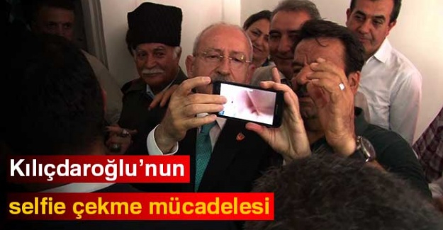 Kılıçdaroğlu'nun selfie çekme mücadelesi