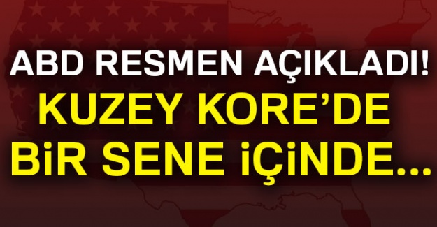 ABD, resmen açıkladı! Kuzey Kore'de bir sene içinde...