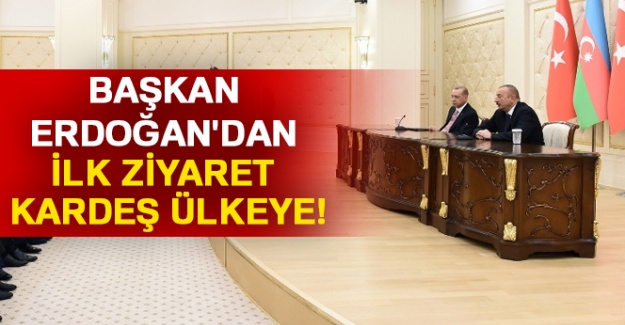 Başkan Erdoğan'dan ilk ziyaret kardeş ülkeye!