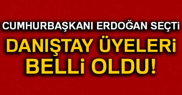 Danıştay Üyeleri Belli Oldu!