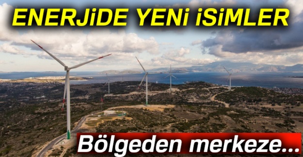 Enerjide yeni isimler
