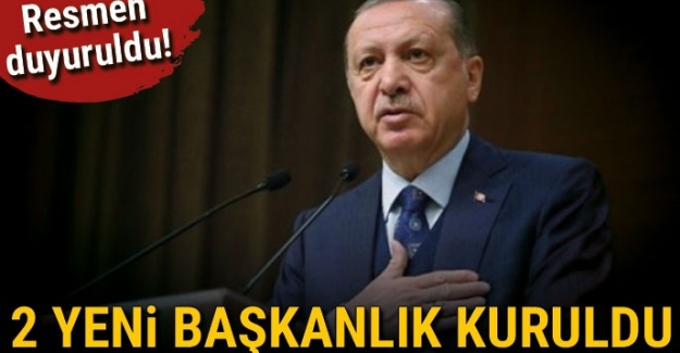 İki yeni başkanlık kuruldu!