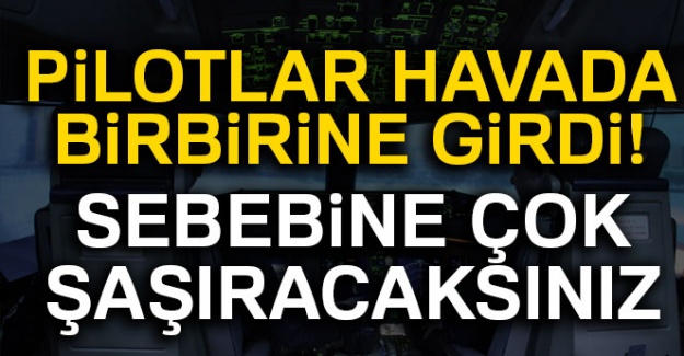 Pilotlar havada birbirine girdi! Sebebine çok şaşıracaksınız